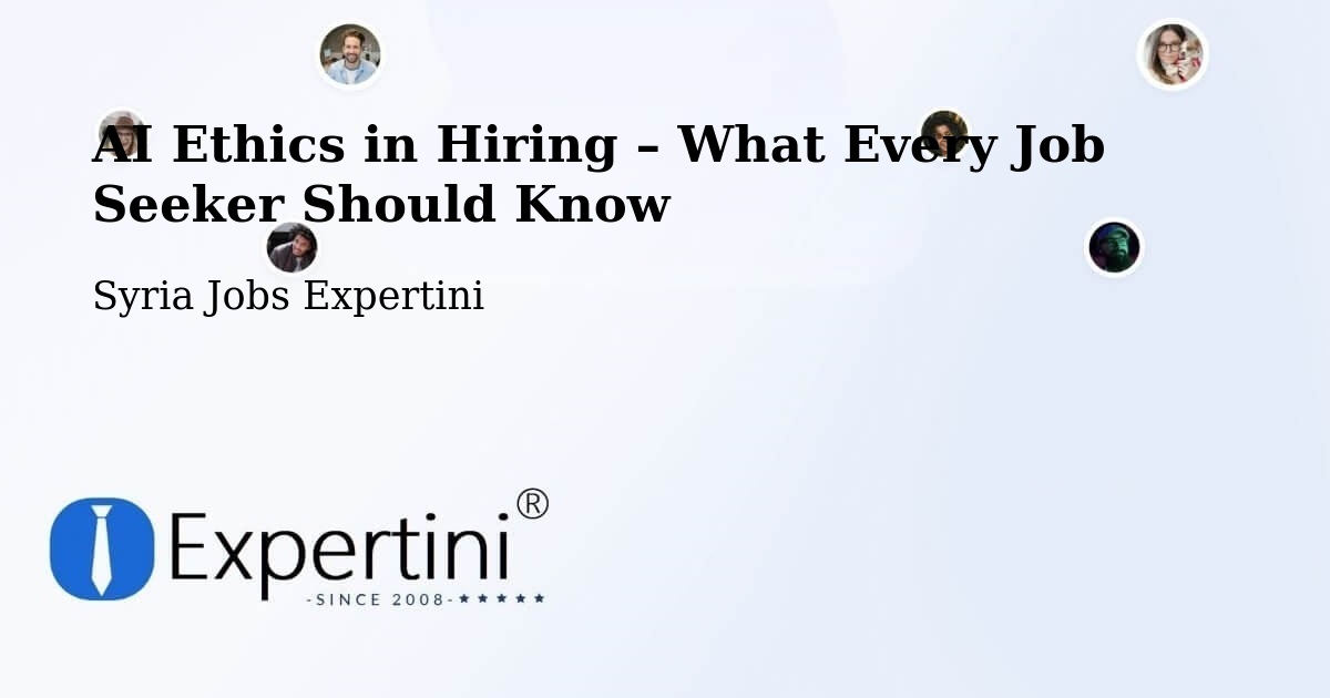 AI Ethics in Recruitment & Hiring – Ḩarastā - Ḩarastā, Syria Jobs Expertini