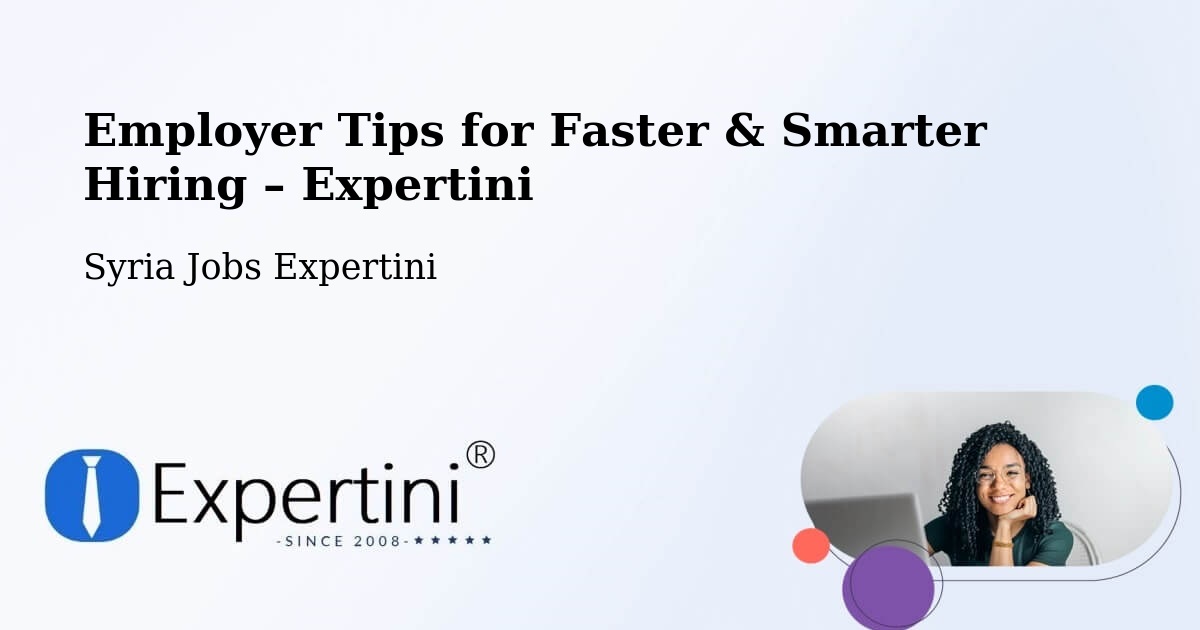 Employer Tips for Hiring & Recruitment – Ḩarastā - Ḩarastā, Syria Jobs Expertini