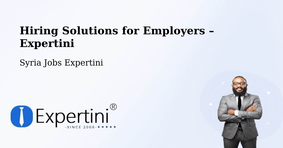 Hiring Solutions for Employers in Ḩarastā - Ḩarastā, Syria Jobs Expertini